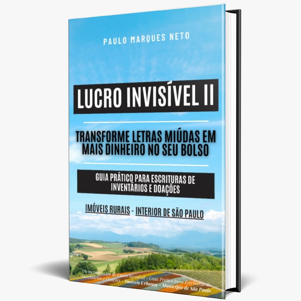 Capa do Lucro Invisível II: Guia prático para escrituras de inventários e doações — imóveis rurais